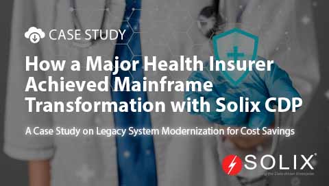 How a Major Health Insurer Achieved Mainframe Transformation with Solix CDP